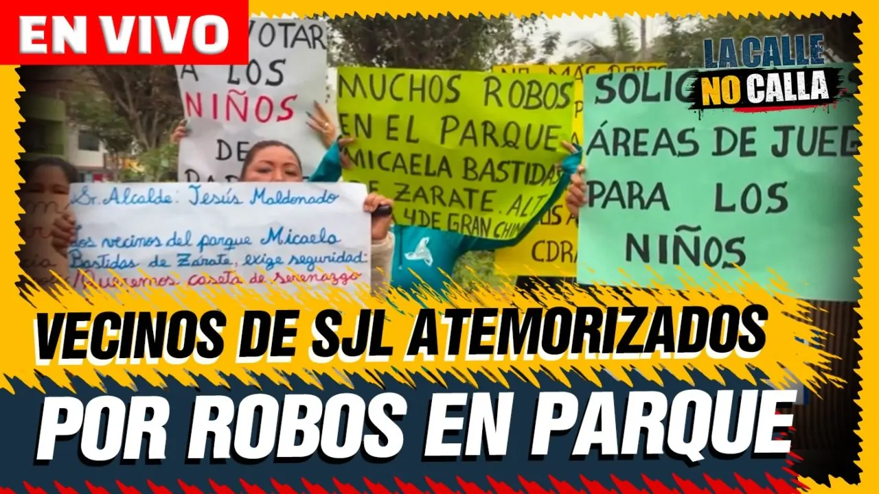 Reproducir: 🟢 EN VIVO - VECINOS DE SJL CON MIEDO POR ROBOS EN PARQUE | LA CALLE NO CALLA - PROGRAMA COMPLETO