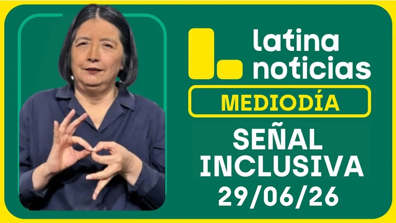 Reproducir: LATINA NOTICIAS MEDIODÍA SEÑAL INCLUSIVA - LUNES 29 DE JUNIO DE 2026