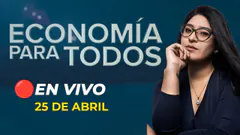 #ENVIVO ECONOMIA PARA TODOS 25/04/2025 #ECONOMIAXTODOS