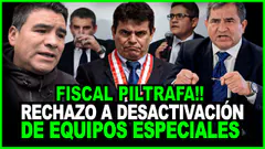 TERREMOTO EN FISCALIA! TOMAS GALVEZ ANULA EQUIPOS ESPECIALES OPINAN HILARIO ROSALES Y RAUL SAMILLAN