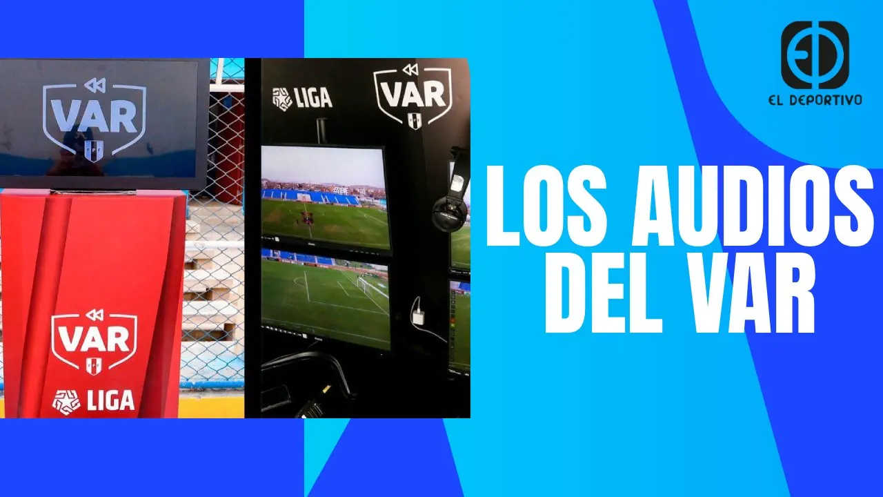 Reproducir: LIGA 1: SALIERON LOA AUDIOS DEL VAR  | EL DEPORTIVO