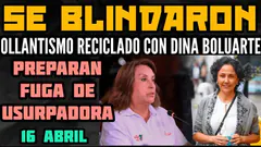 CONGRESO PLANEA REPARTIJA / EL OLLANTISMO VIVE EN BOLUARTE / NADINE Y LOS MINISTROS DE DINA - 16 ABR