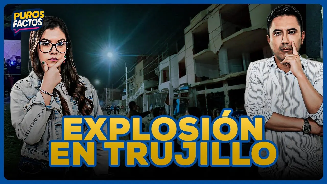 Reproducir: 🔴 #ENVIVO | EXPLOSIÓN EN TRUJILLO #PUROSFACTOS