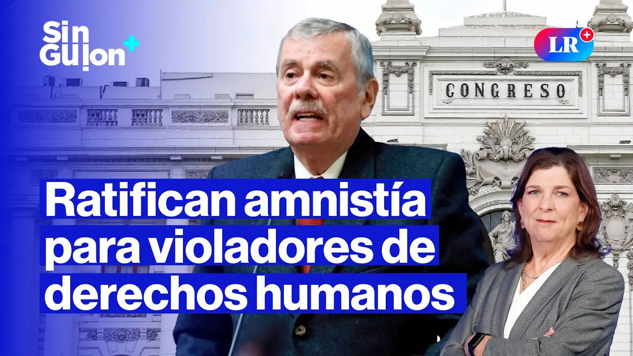 Reproducir: AMNISTÍA para VIOLADORES de DERECHOS HUMANOS y PROCESADOS | Sin Guion con Rosa María Palacios