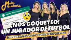¡Nos coqueteó un jugador de fútbol! - ¡Experiencias locas que hemos pasado como periodistas!