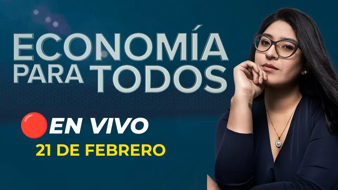 Reproducir: 🔴 #ENVIVO ECONOMÍA PARA TODOS 21/02/2025 #ECONOMIAXTODOS