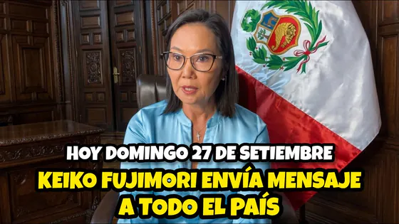 KEIKO FUJIMORI ENVÍA MENSAJE A TODO EL PAÍS