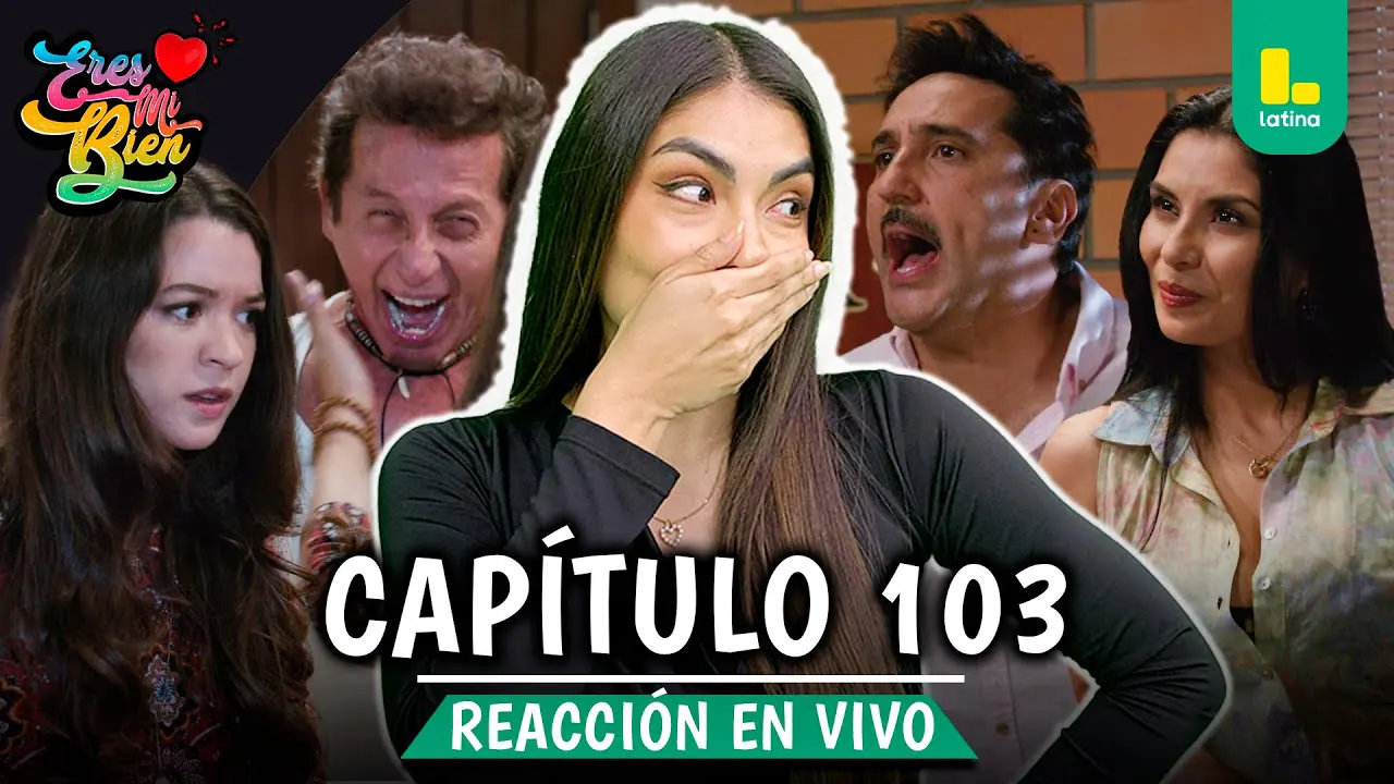Reproducir: 🟢 REACT ERES MI BIEN - CAPÍTULO 103 💕 LUNES 12 DE ENERO | LATINA EN VIVO