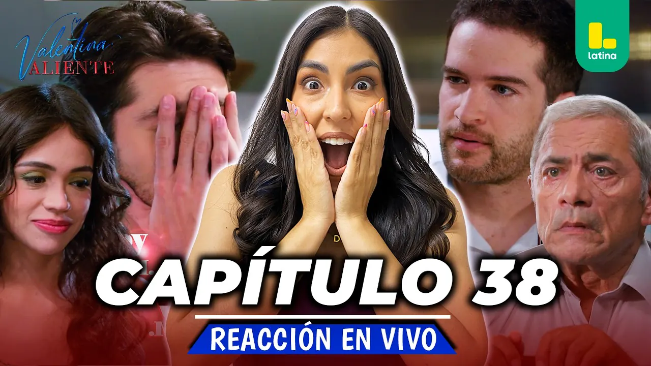 Reproducir: 🟢 REACT VALENTINA VALIENTE - CAPÍTULO 38 - MARTES 28 DE ABRIL | EN VIVO