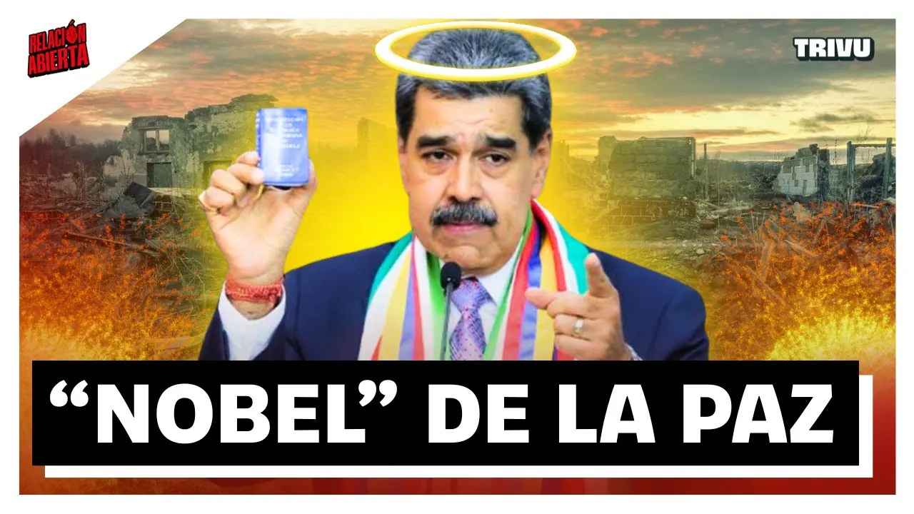 Reproducir: “EL NOBEL DE MADURO”: EL PREMIO QUE SE INVENTÓ Y SE DIO A SÍ MISMO | RELACIÓN ABIERTA💘