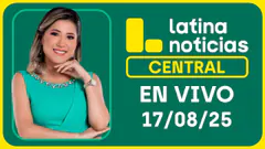 LATINA NOTICIAS EDICIÓN CENTRAL- DOMINGO 17 DE AGOSTO DEL 2025