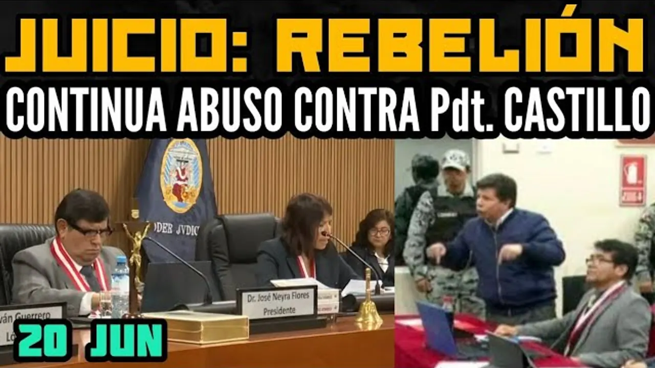 Reproducir: EN VIVO: JUICIO MAMARRACHO POR EL CASO REBELIÓN CONTRA PEDRO CASTILLO - 20 JUN