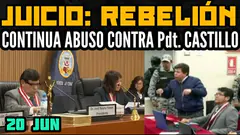 EN VIVO: JUICIO MAMARRACHO POR EL CASO REBELIÓN CONTRA PEDRO CASTILLO - 20 JUN