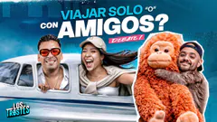 #LOSTROSTES | ¿CUÁL ES MEJOR? VIAJAR SOLO O CON AMIGOS!