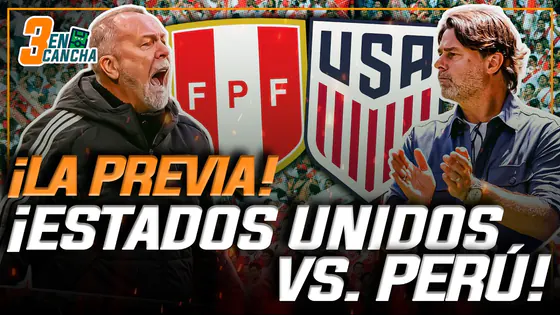 #ENVIVO | ¡ESTADOS UNIDOS VS. PERÚ! ¡LA PREVIA DEL PRIMER AMISTOSO DE LA BICOLOR! #3ENCANCHA