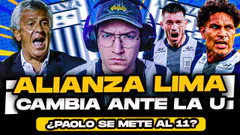 ¡Cambios en el 11 de Alianza Lima vs Universitario! | ¿Paolo Titultar?