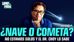 ¿NAVE O COMETA? EL DR.CHOY NOS EXPLICA | UNO MÁS #ENVIVO