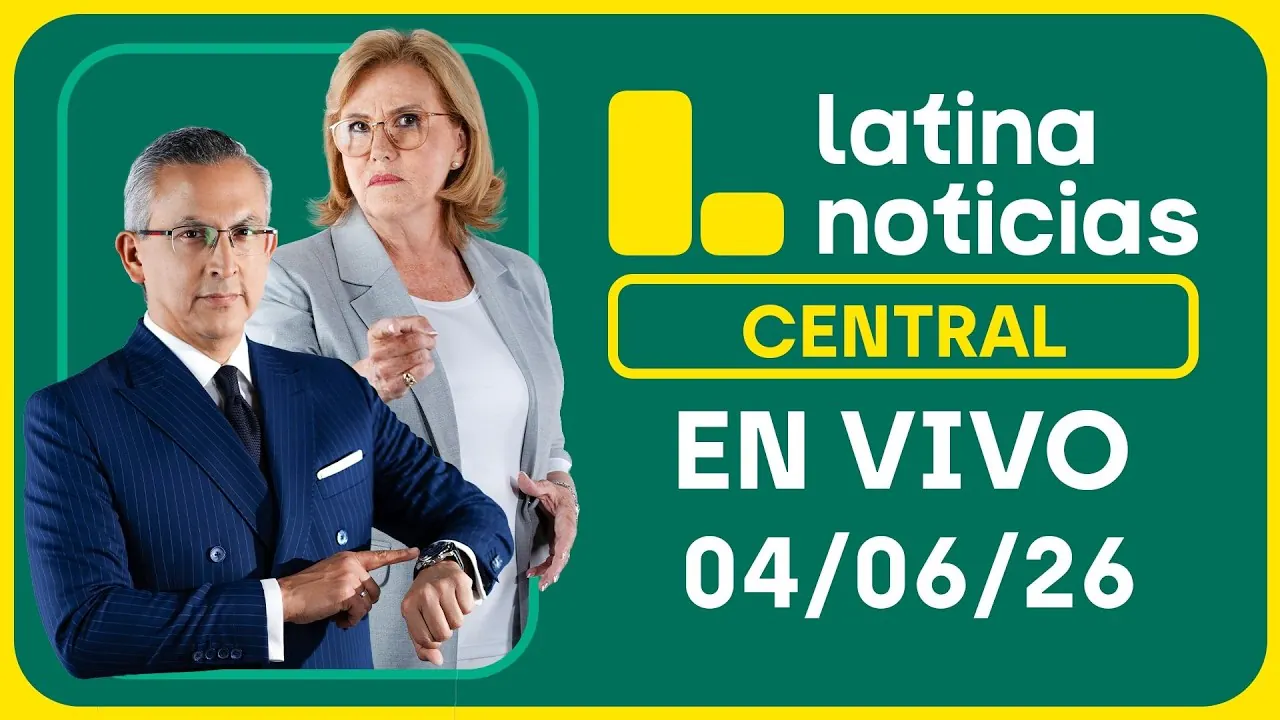Reproducir: LATINA NOTICIAS CENTRAL - JUEVES 4 DE JUNIO DE 2026