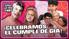 ¡CELEBRAMOS EL CUMPLEAÑOS DE GIA! | SOMOS LO QUE SOMOS