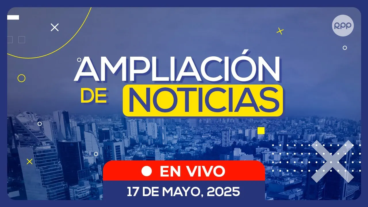 Reproducir: 🎙️🗞️ #ENVIVO 🔴 AMPLIACIÓN DE NOTICIAS 17/05/2025 #ADNRPP