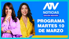 ATV Noticias Edición Mediodía EN VIVO - 10 de MARZO de 2026