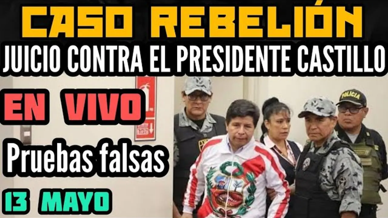 Reproducir: JUICIO ORAL CONTRA EL PRESIDENTE CASTILLO / PRESENTAN PRUEBAS FALSAS / CASO REBELIÓN - 13 MAY