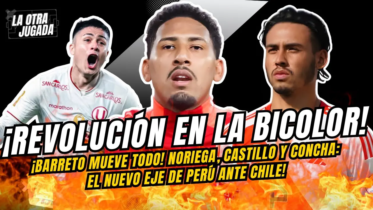 Reproducir: ¡BARRETO MUEVE TODO! NORIEGA, CASTILLO Y CONCHA: EL NUEVO EJE DE PERÚ ANTE CHILE