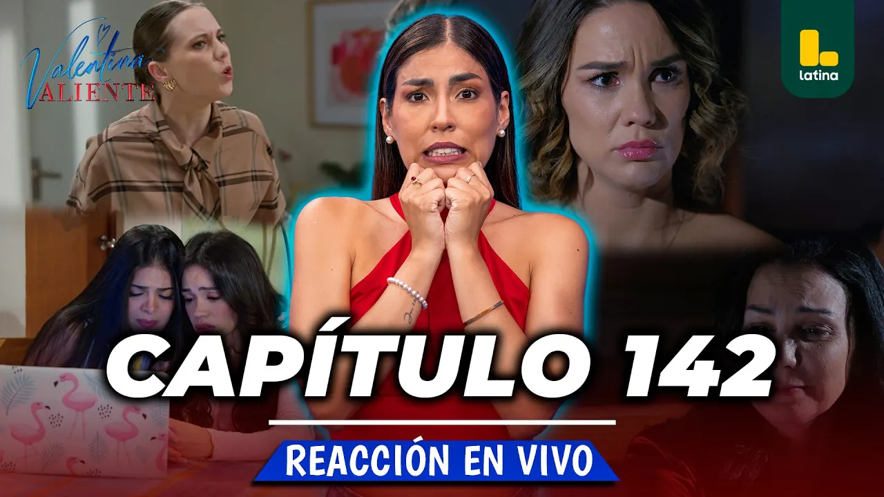 Reproducir: REACT VALENTINA VALIENTE - CAPÍTULO 142 - MIÉRCOLES 23 DE SEPTIEMBRE | LATINA EN VIVO