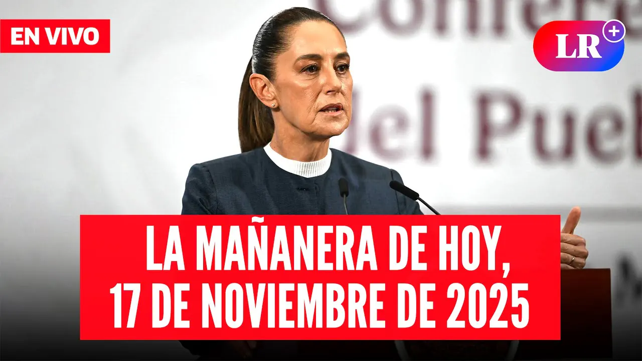 Reproducir: 🔴 Claudia Sheinbaum EN VIVO en la Mañanera de HOY, 17 de noviembre 2025 | #EnDirectoLR