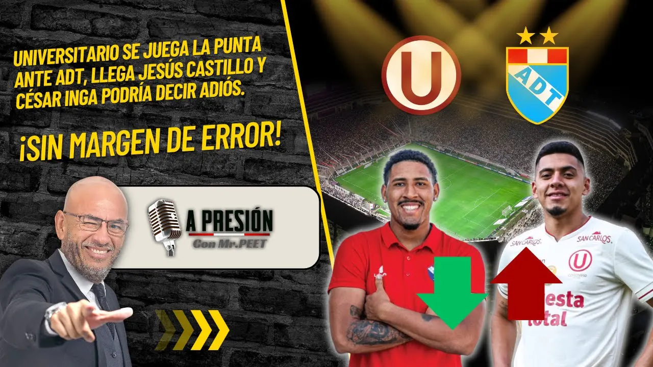 Reproducir: Universitario vs ADT – llega Jesús Castillo, ¿se va César Inga?