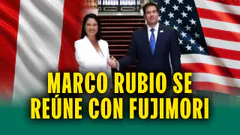 MARCO RUBIO Y KEIKO FUJIMORI EN VIVO: REUNIÓN CLAVE ENTRE PERÚ Y EE.UU.