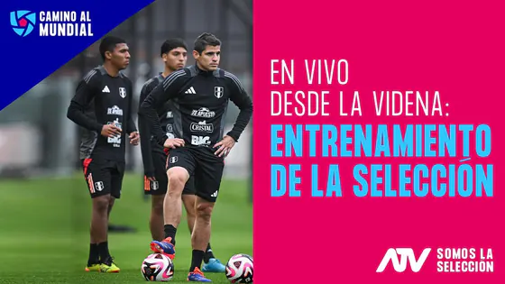 EN VIVO: INICIAN LOS ENTRENAMIENTOS DE LA SELECCIÒN PERUANA