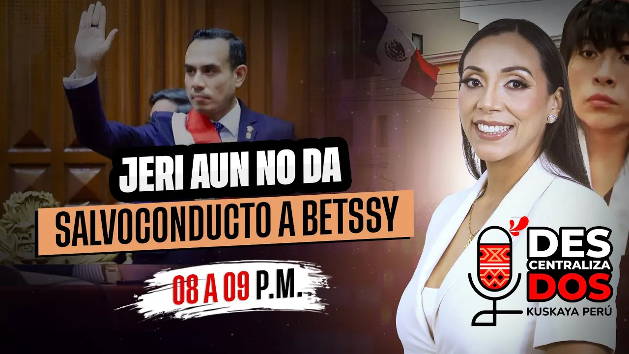 Reproducir: JOSÉ JERÍ AÚN NO OTORGA SALVOCONDUCTO A BETSSY CHÁVEZ | DESCENTRALIZADOS