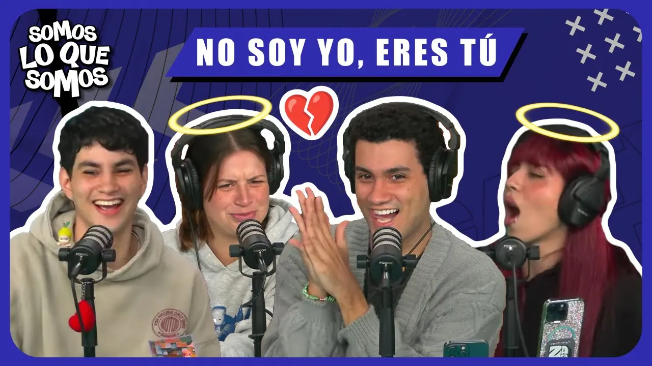 Reproducir: NO SOY YO, ERES TÚ - SOMOS LO QUE SOMOS