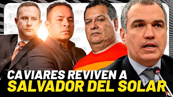 CAVIARES DESESPERADOS REVIVEN A SALVADOR DEL SOLAR | JORGE NIETO AL DESCUBIERTO | SIN MIEDO