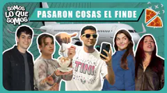 PASARON COSAS EL FINDE - SOMOS LO QUE SOMOS