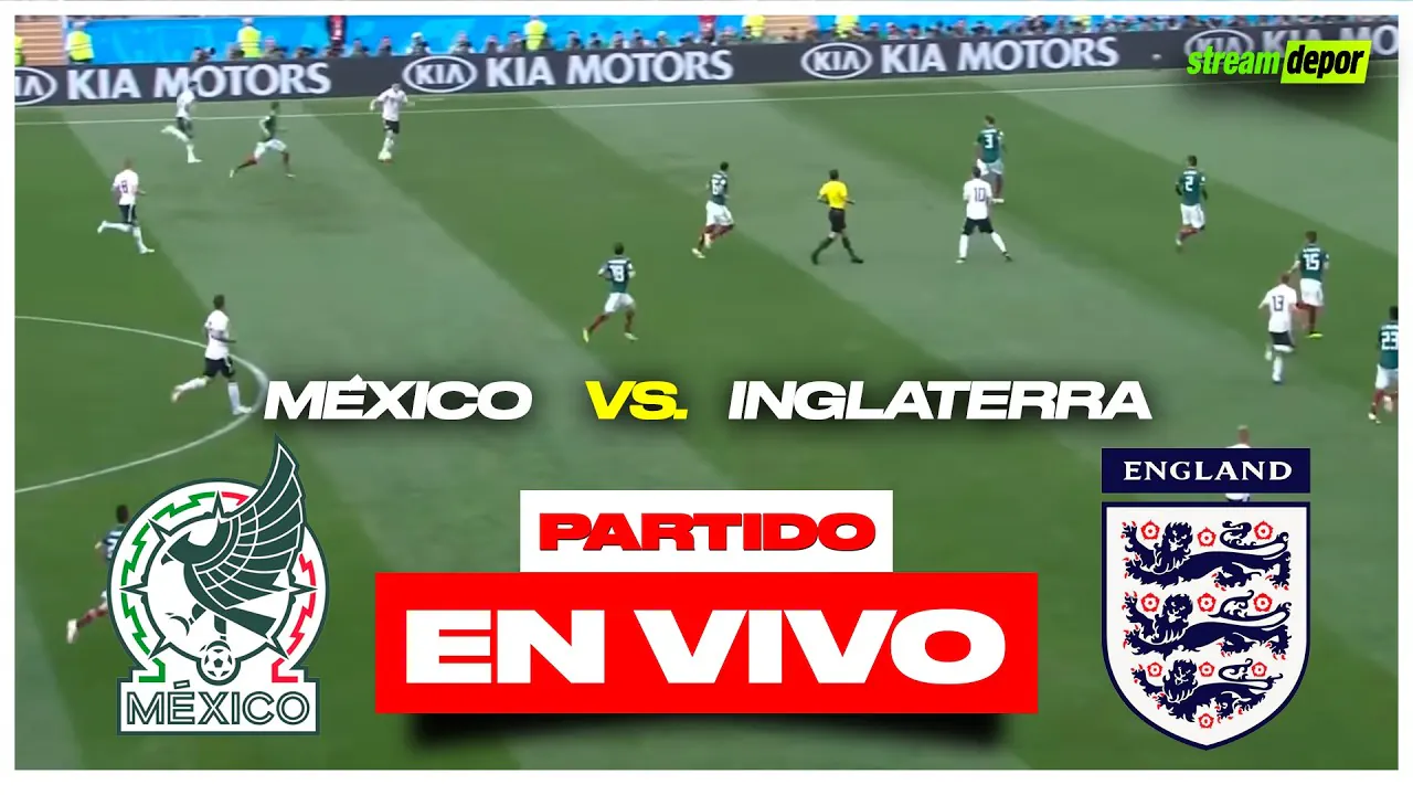 Reproducir: MÉXICO VS INGLATERRA EN VIVO MUNDIAL 2026 | Stream Depor