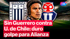 ALIANZA LIMA VS U. DE CHILE: Guerrero es baja para duelo contra chilenos | #EnDirectoLR