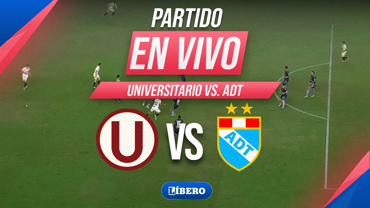 Reproducir: 🔴 UNIVERSITARIO VS ADT EN VIVO - TORNEO APERTURA - LIGA 1 2026 | Líbero
