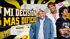 MI DECISIÓN MÁS DIFÍCIL | GUAPOTES