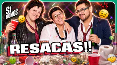 ESTAMOS RESAQUEDOS?| NUESTRA PEOR RESACA!| SI SOMOS