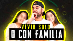 VIVIR SOLO O EN FAMILIA |#dosmasynosvamos