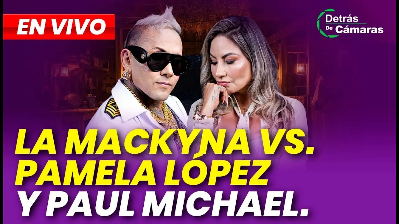 Reproducir: 🔴 EN VIVO | LA MACKYNA VS. PAMELA LÓPEZ Y PAUL MICHAEL | DETRÁS DE CÁMARAS – Panamericana TV