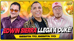 EDWIN SIERRA EN OUKE: TARDE DE BEBITAS | OUKE