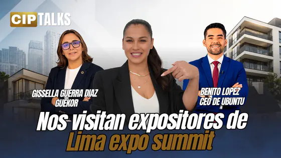 NOS VISITAN EXPOSITORES DE LIMA EXPO SUMMIT- CIP TALKS
