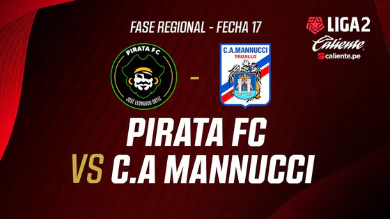 EN VIVO | PIRATA FC VS C.A. MANNUCCI | FASE REGIONAL LIGA 2 CALIENTE | FECHA 17