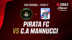 EN VIVO | PIRATA FC VS C.A. MANNUCCI | FASE REGIONAL LIGA 2 CALIENTE | FECHA 17