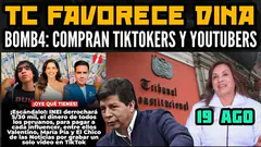 DIKTADUR4 COMPRA TIKTOKERS, YOUTUBERS / TC SE JODIÓ, FAVORECE A DINA Y Pdt. CASTILLO /19 AGO