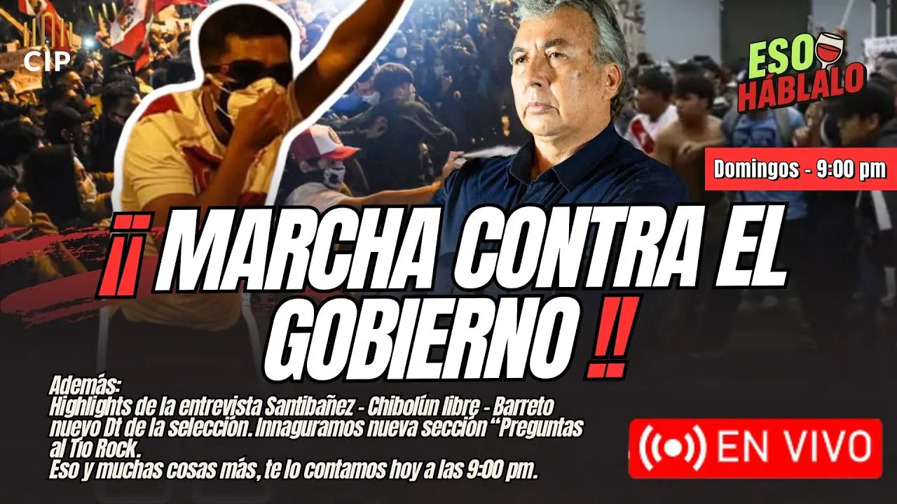 Reproducir: MARCHA CONTRA EL GOBIERNO | BARRETO NUEVO DT DE PERÚ | CHIBOLIN LIBRE |ESO HÁBLALO
