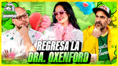 ¡ABRIMOS EL CONSULTORIO DE LA DOCTORA OXENFORD! | EFECTOS SECUNDARIOS